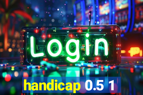 handicap 0.5 1